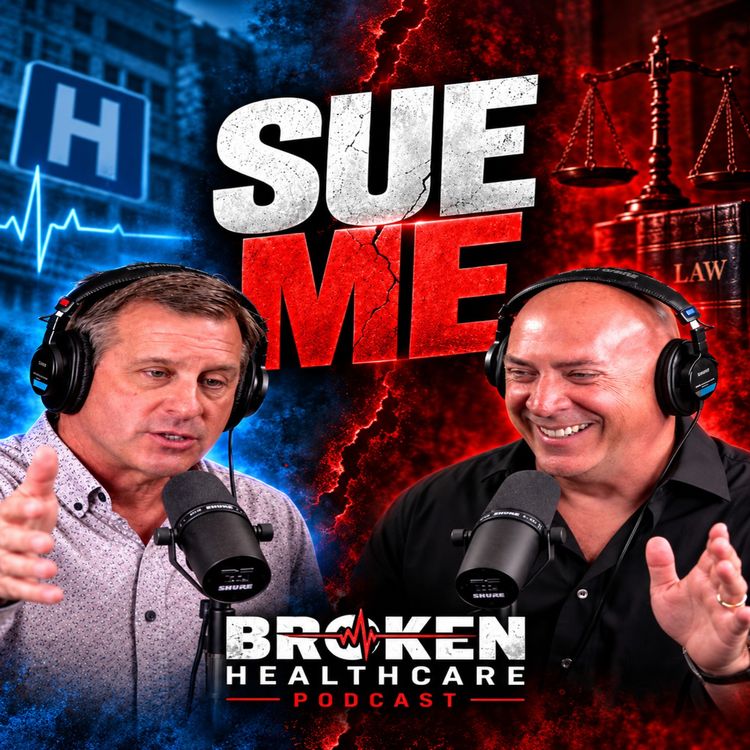 cover art for I Want You to Sue Me - How He Beat a $30B Hospital System at Its Own Game | Broken Healthcare #97