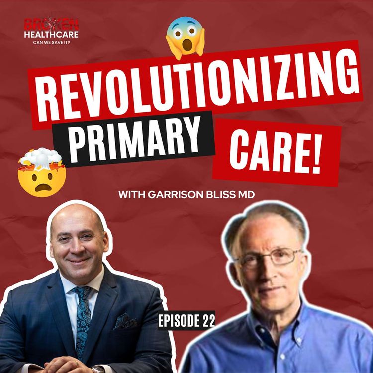 cover art for How Direct Primary Care is Changing Lives with Garrison Bliss | Broken Healthcare Podcast #36