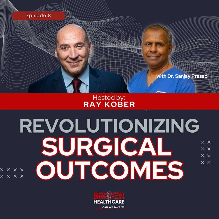 cover art for Behind the Scalpel: Transforming Surgery Decisions with Dr. Prasad | Broken Healthcare Podcast #23
