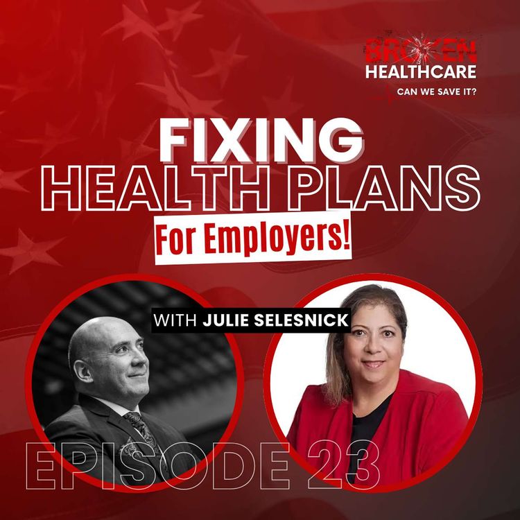 cover art for Discover the Hidden Costs of Healthcare with Julie Selesnick | Broken Healthcare Podcast #37