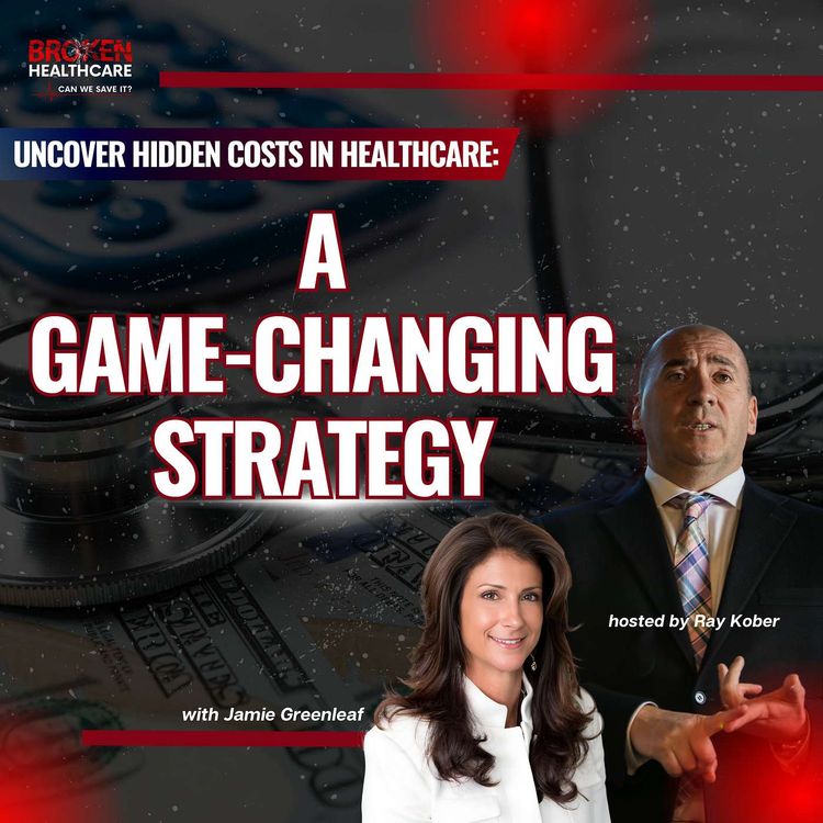cover art for Exposing Hidden Fees with Jamie Greenleaf | Broken Healthcare Podcast #38