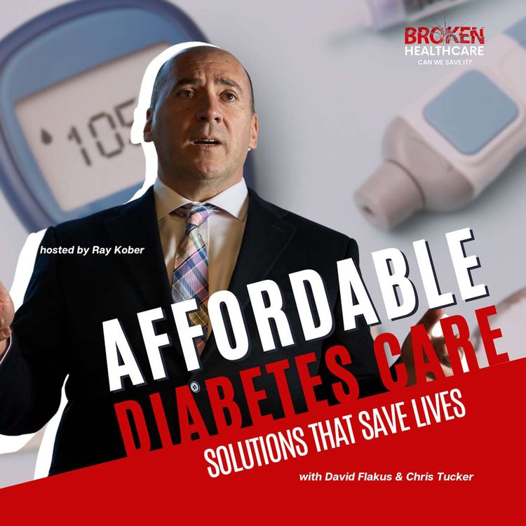 cover art for Transforming Diabetes Care: Inside Diathrive’s Revolution in Healthcare | Broken Healthcare Podcast #33