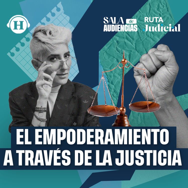 cover art for Reivindicando el sistema de justicia en México, con Claudia Valle 