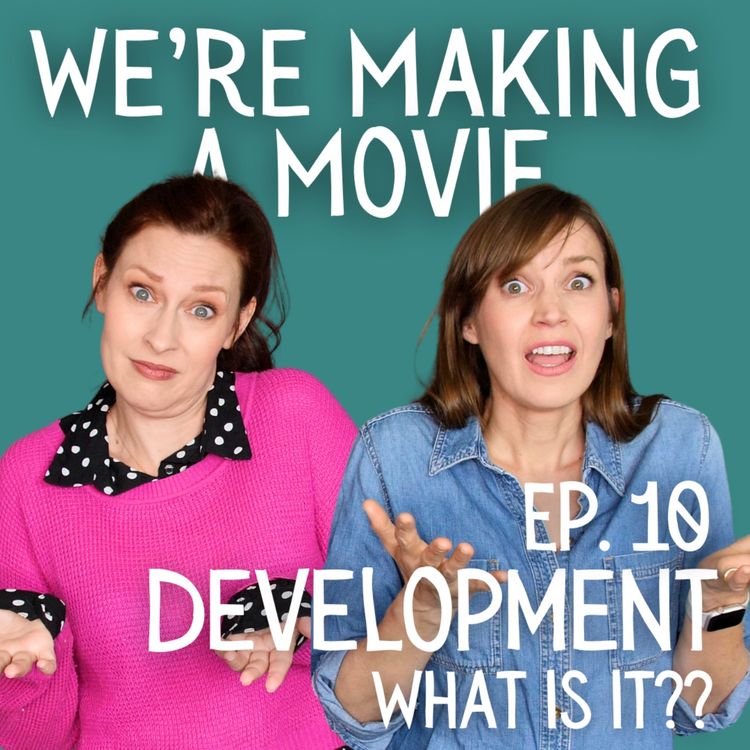 cover art for We're Making A Movie: Development - What is it??