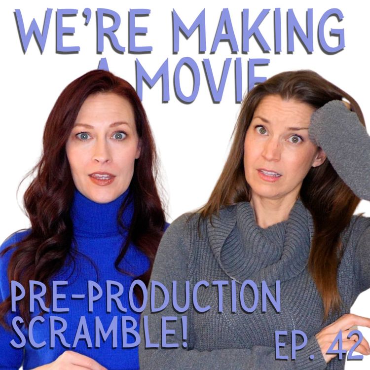 cover art for We're Making A Movie: Final Countdown to Filming!