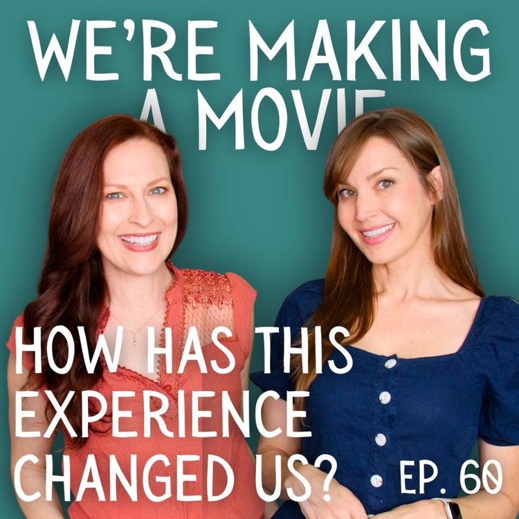 cover art for We're Making A Movie: How Has This Experience Changed Us