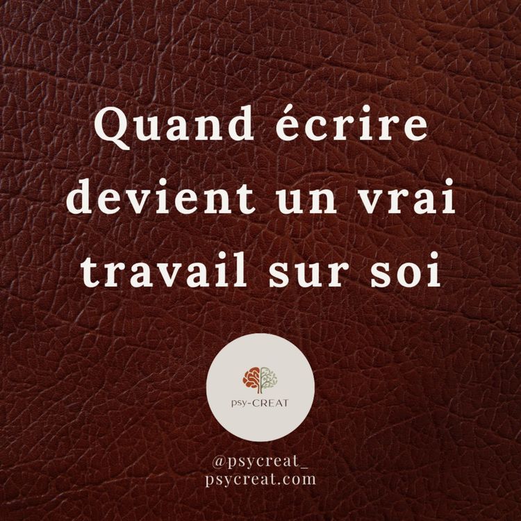 cover art for Quand écrire devient un vrai travail sur soi