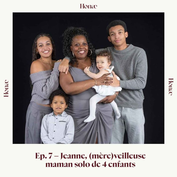 cover art for Ep.7 - Jeanne, (mère)veilleuse maman solo de 4 enfants