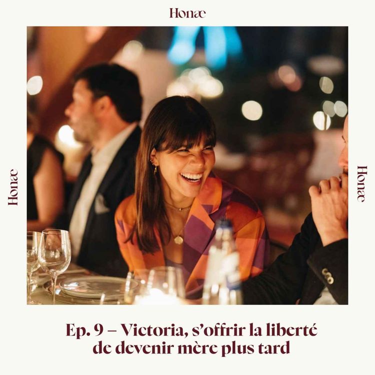 cover art for Ep. 9 – Victoria, s’offrir la liberté de devenir mère plus tard
