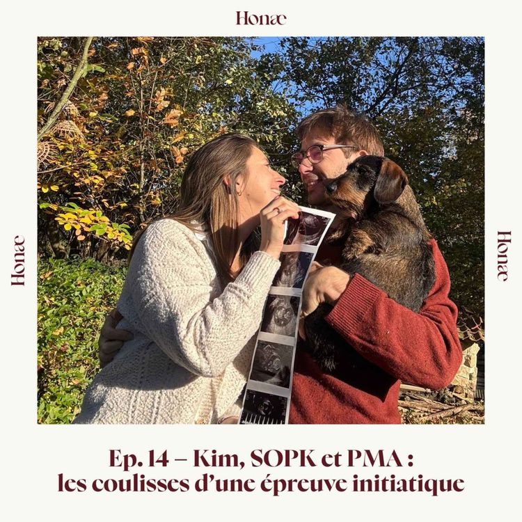 cover art for Ep.14 - Kim, SOPK et PMA : les coulisses d'une épreuve initiatique