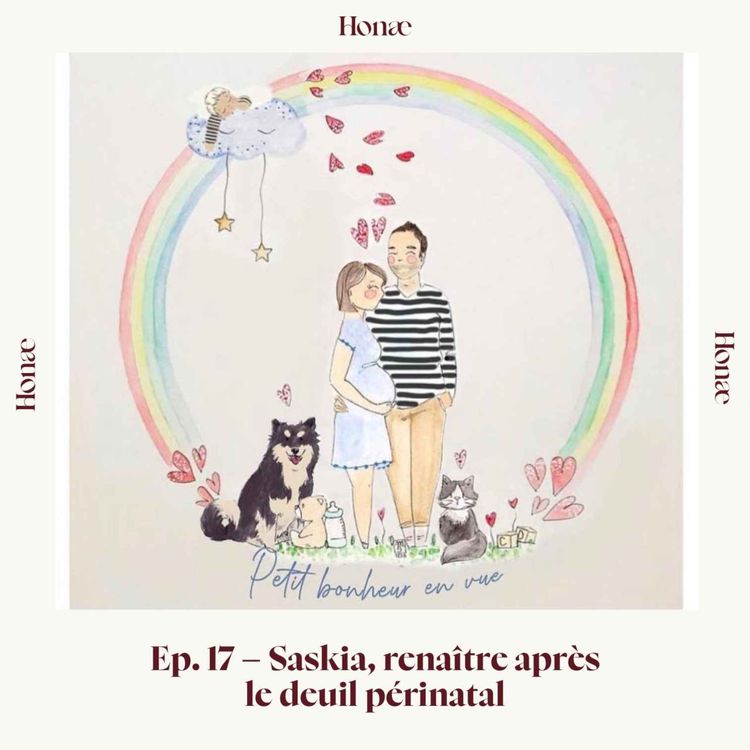 cover art for Ep. 17 – Saskia, renaître après le deuil périnatal