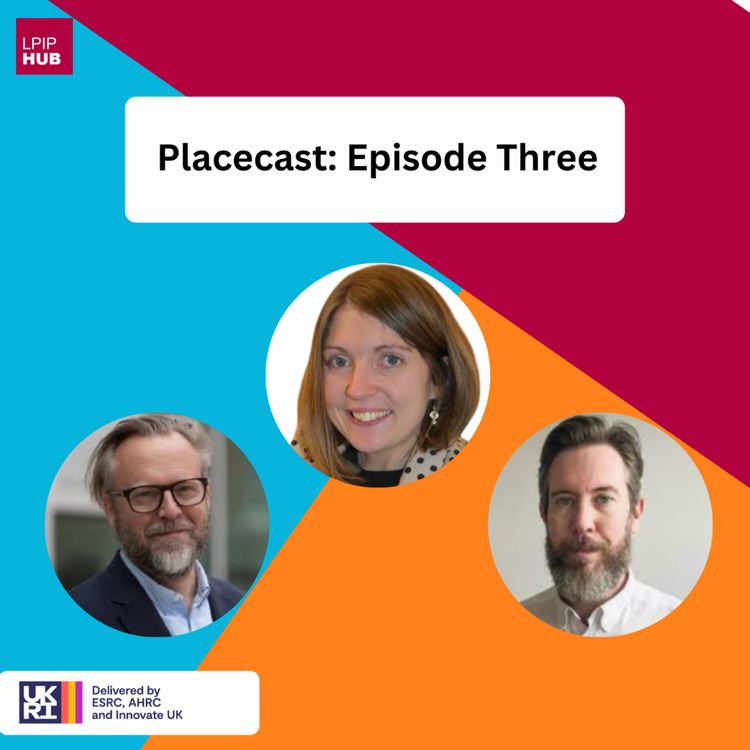 cover art for Placecast - Abigail Taylor talks to Chris Naylor and Jamie Ounan about place leadership