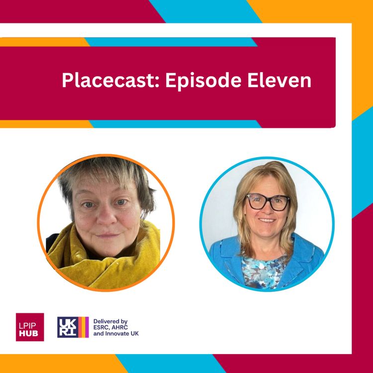cover art for Placecast podcast - Episode Eleven - How Yorkshire Is Rewiring Civic–Academic Collaboration: A Conversation with Kersten England