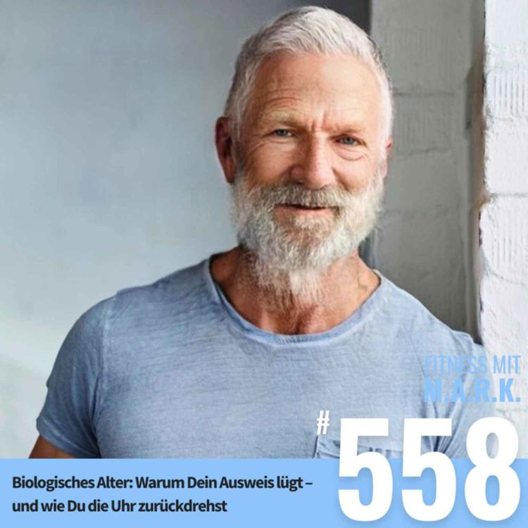 cover art for Biologisches Alter: Warum Dein Ausweis lügt – und wie Du die Uhr zurückdrehst (#558)