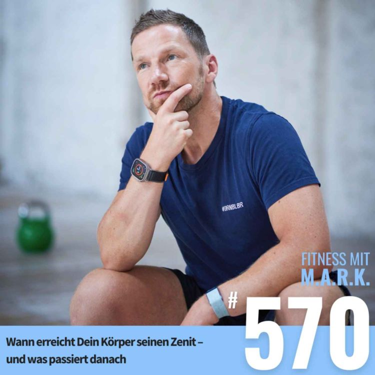 cover art for Wann erreicht Dein Körper seinen Zenit – und was passiert danach (#570)