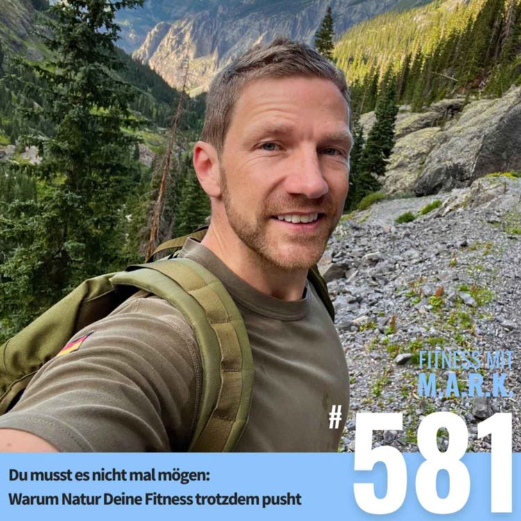 cover art for Du musst es nicht mal mögen: Warum Natur Deine Fitness trotzdem pusht (#581)