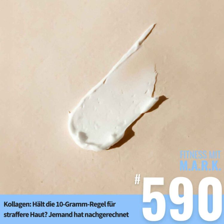 cover art for Kollagen: Hält die 10-Gramm-Regel für straffere Haut? Jemand hat nachgerechnet (#590)