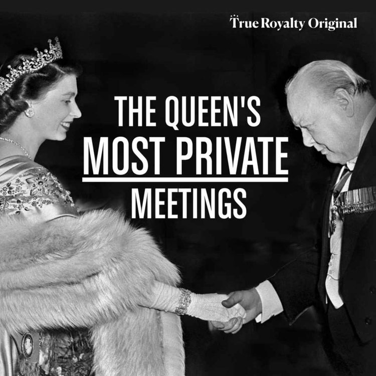 cover art for True Royalty Original: The Queens Most Private Meetings 