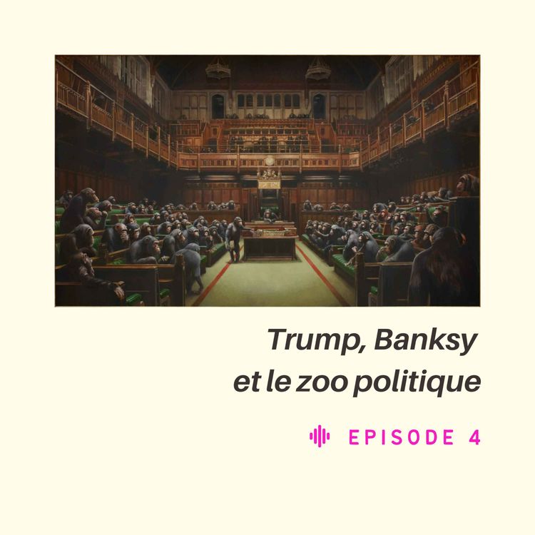 cover art for Trump, Banksy et le zoo politique