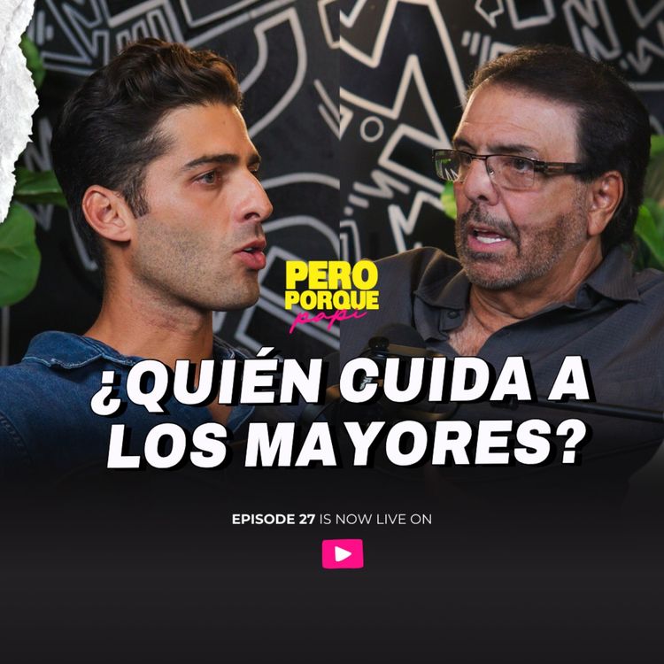 cover art for Hijos y Padres Mayores ¿Quién cuida a quién?