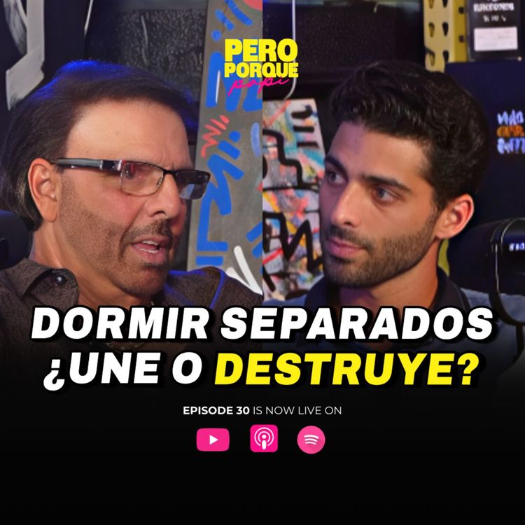 cover art for Dormir separados ¿une o destruye? 