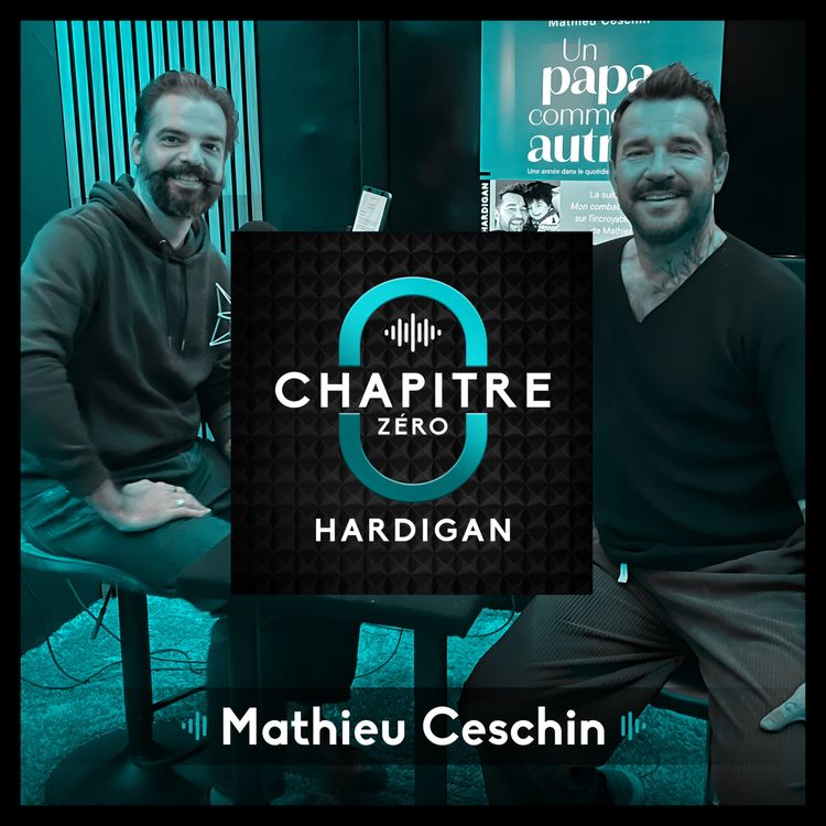 cover art for CHAPITRE ZÉRO #9 : Un papa comme les autres – Mathieu Ceschin