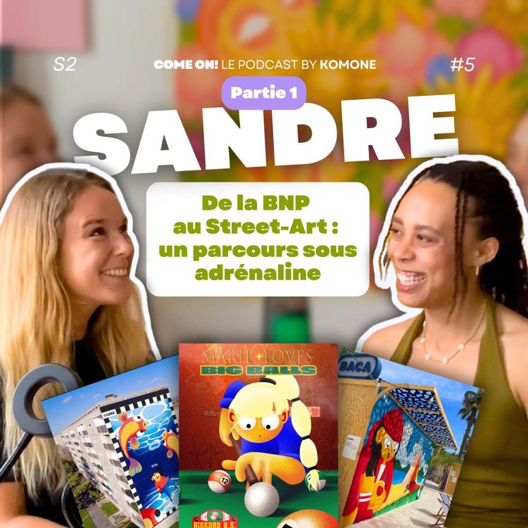 cover art for Sandre : De la BNP au Street-Art - Un parcours sous adrénaline