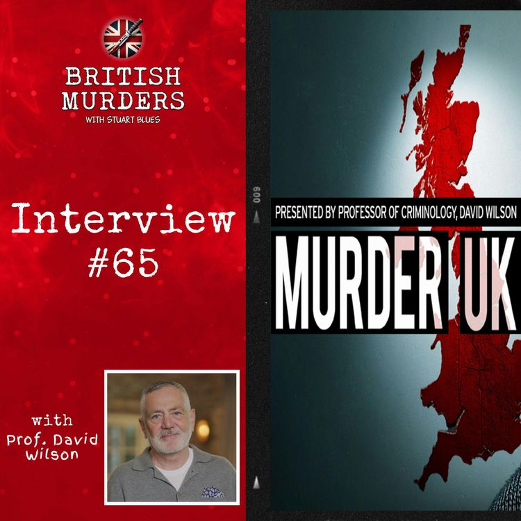 cover art for Interview #65 | Murder UK: Professor David Wilson discusses the new TRUE CRIME original series