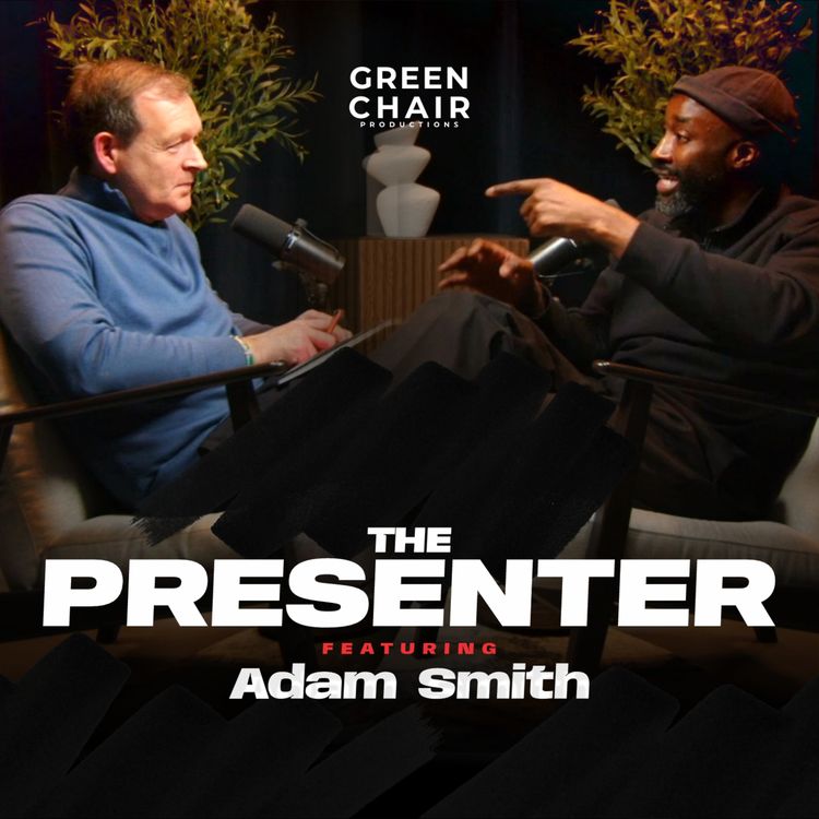 cover art for The Presenter Ep 4: Adam Smith - The Voice of Boxing , From Sky Sports to the Mic