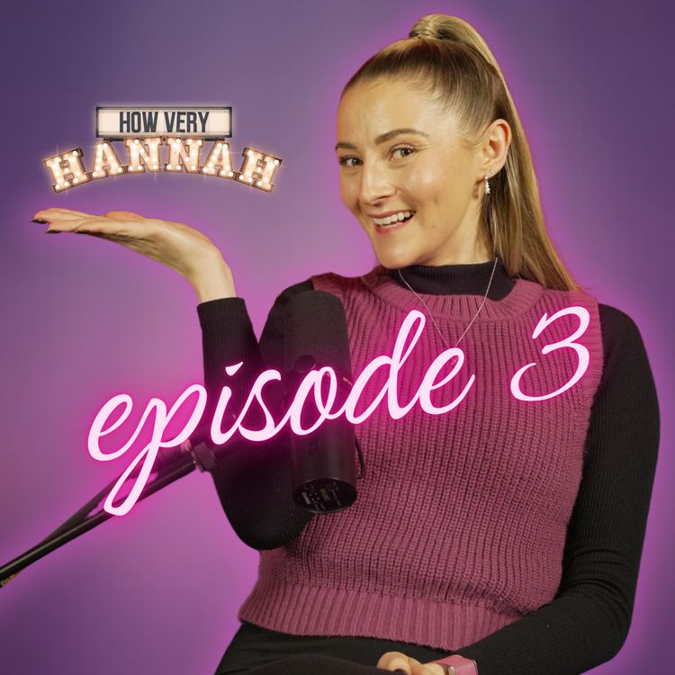 cover art for Friendship Dilemmas, Corpsing & a SIXy Surprise Guest ?! | How Very Hannah: Episode 3