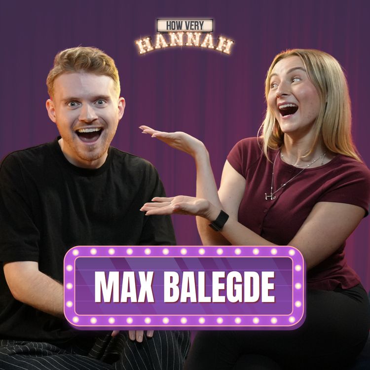 cover art for Max Balegde: Glee Obsessions, I’m a Celeb Chaos & Big Bogey Problems 🤪
