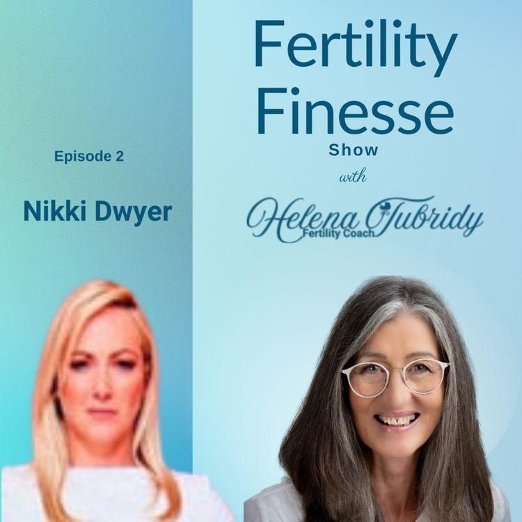 cover art for Episode 2: Real Fertility Talk with Nikki Dwyer
