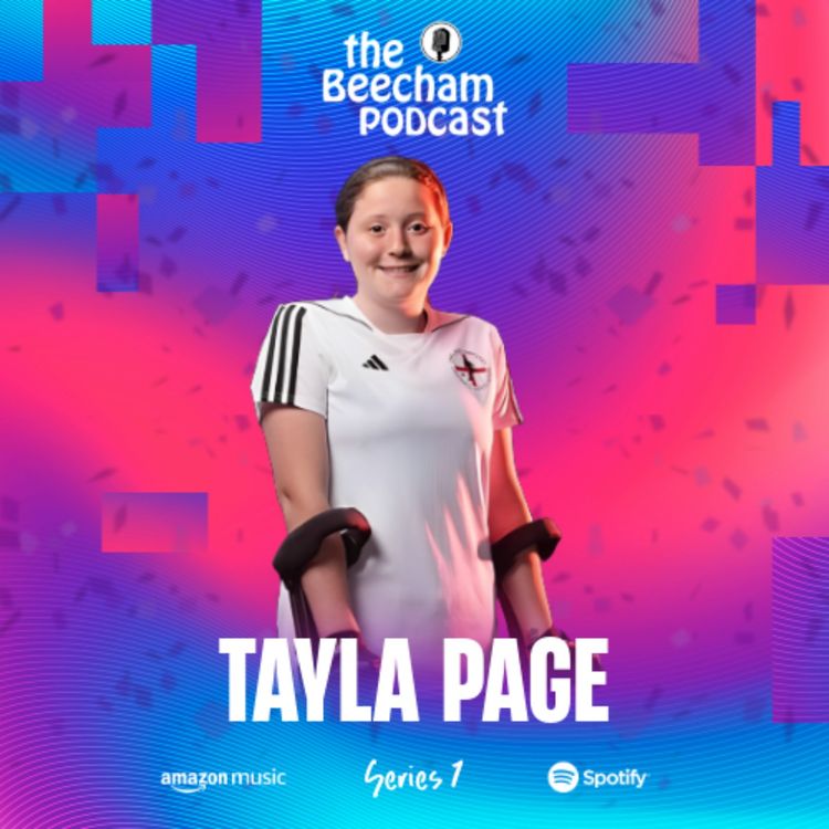cover art for #8 - Tayla Page - Playing for England at the Amputee World Cup, Mental Health, Relationships and Family Support