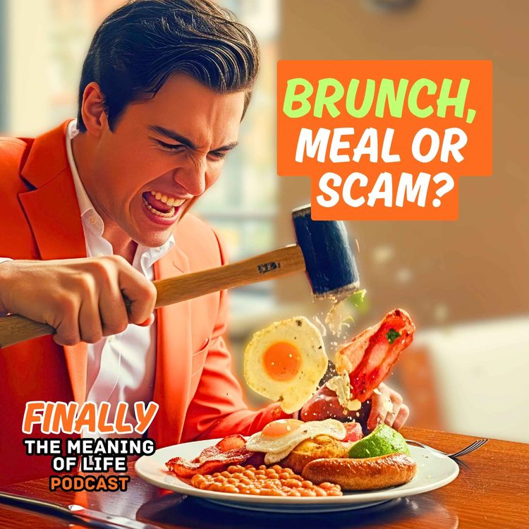 cover art for Brunch, Is It A Meal Or A Scam?