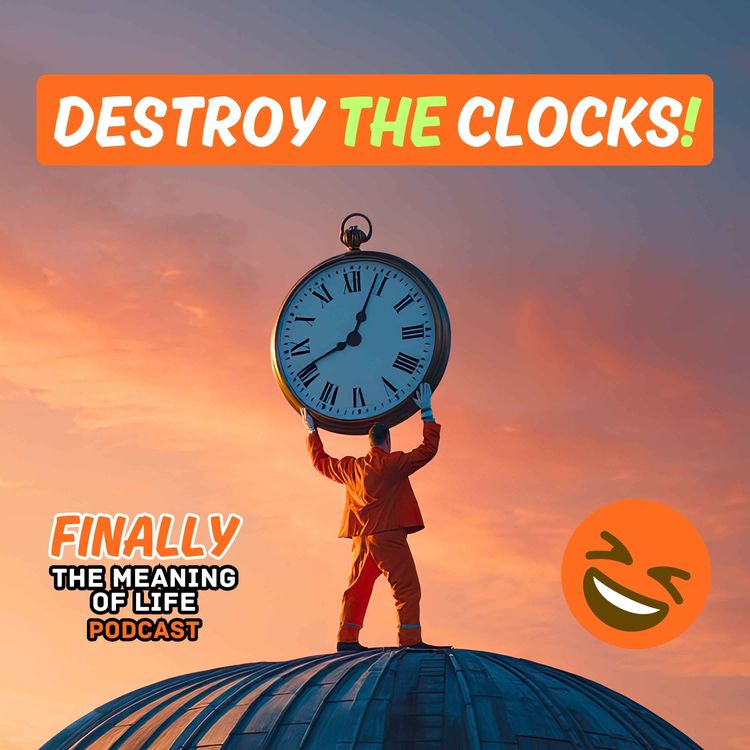cover art for Destroy The Clocks! A funny look at time