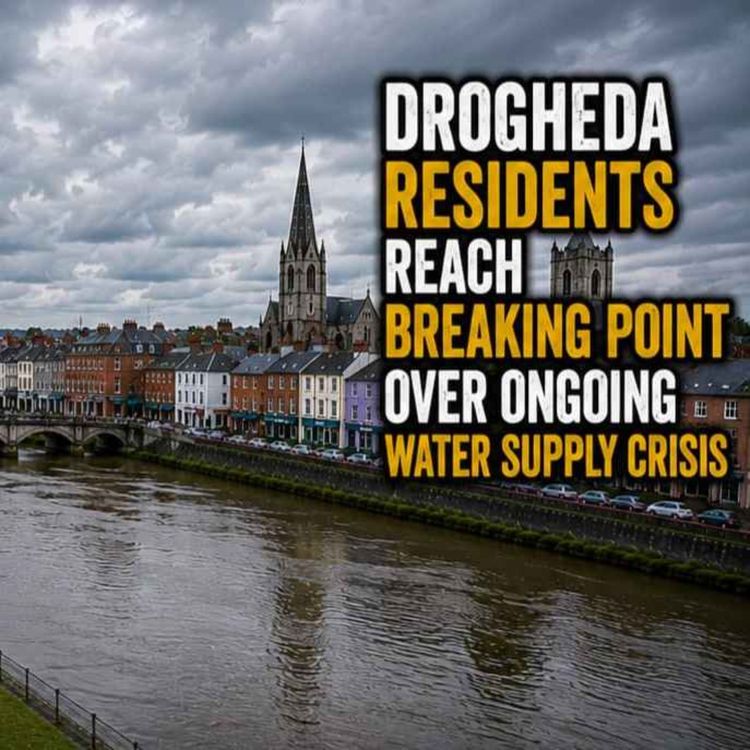 cover art for Drogheda Locals Reach Breaking Point Over Ongoing Water Supply Crisis - 14/07/2026