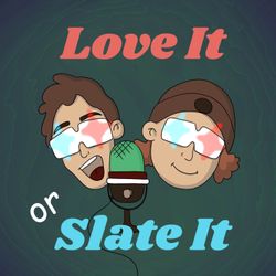 cover art for Love It or Slate It