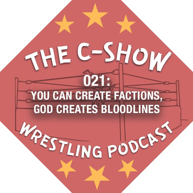 cover art for 021 - YOU CAN CREATE FACTIONS, GOD CREATES BLOODLINES