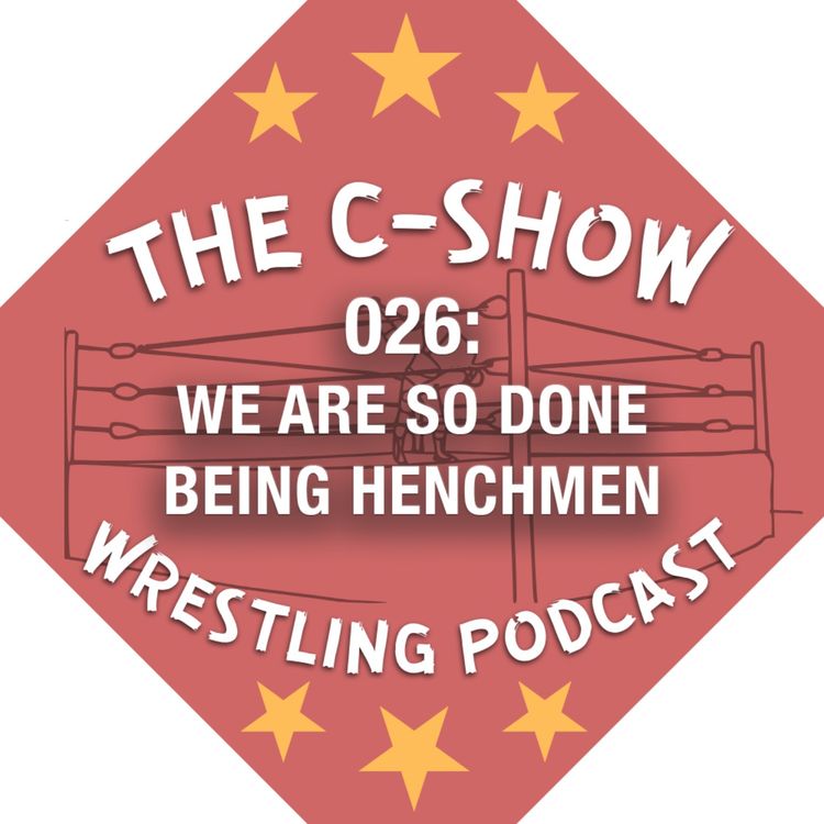 cover art for 026 - We Are So Done Being Henchmen