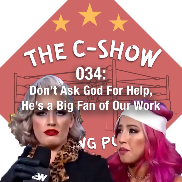 cover art for 034 - Don’t Ask God For Help, He’s a Big Fan of Our Work