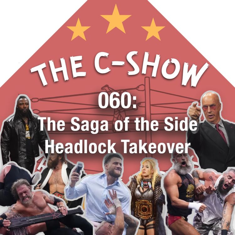 cover art for 060 - The Saga of the Side Headlock Takeover