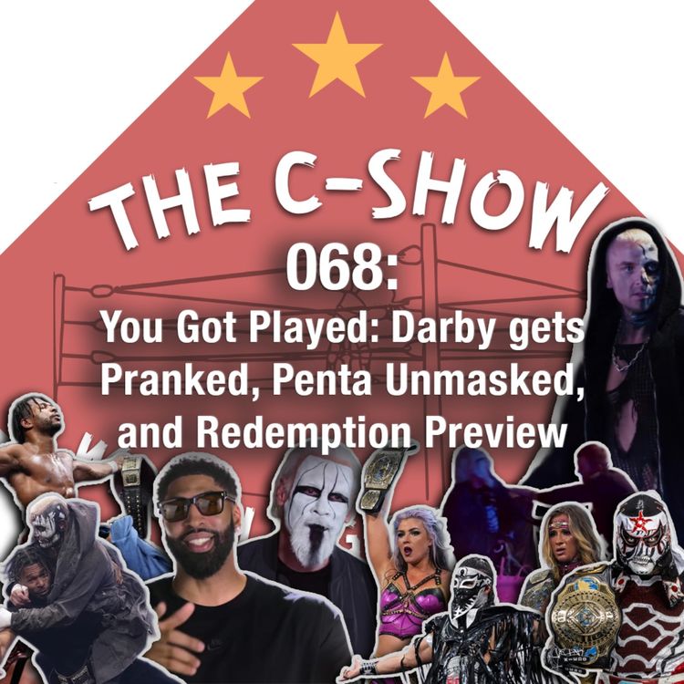 cover art for 068 - You Got Played: Darby gets Pranked, Penta Unmasked, and Redemption Preview