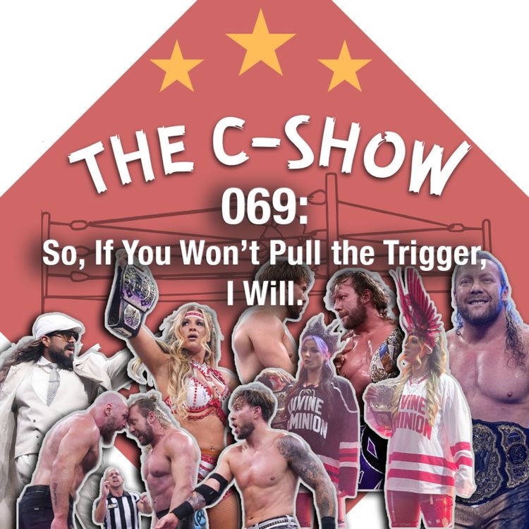 cover art for 069 - So, If You Won’t Pull The Trigger, I Will