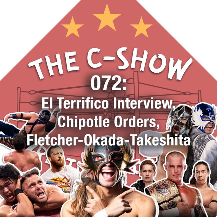 cover art for 072 - El Terrifico Interview, Chipotle Orders, Fletcher-Okada-Takeshita