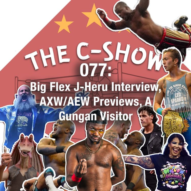 cover art for 077 - Big Flex J-Heru Interview, AXW/AEW Previews, A Gungan Visitor