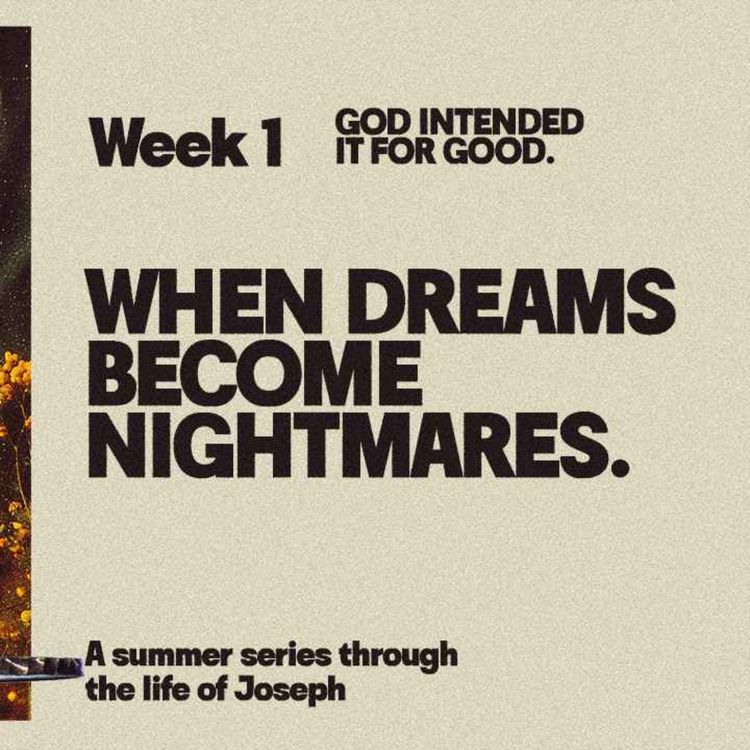 cover art for God Intended It For Good: When Dreams Become Nightmares - Week 1