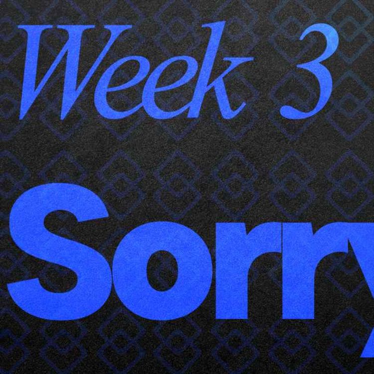 cover art for Pray First & Always - Wk 3 - Sorry!