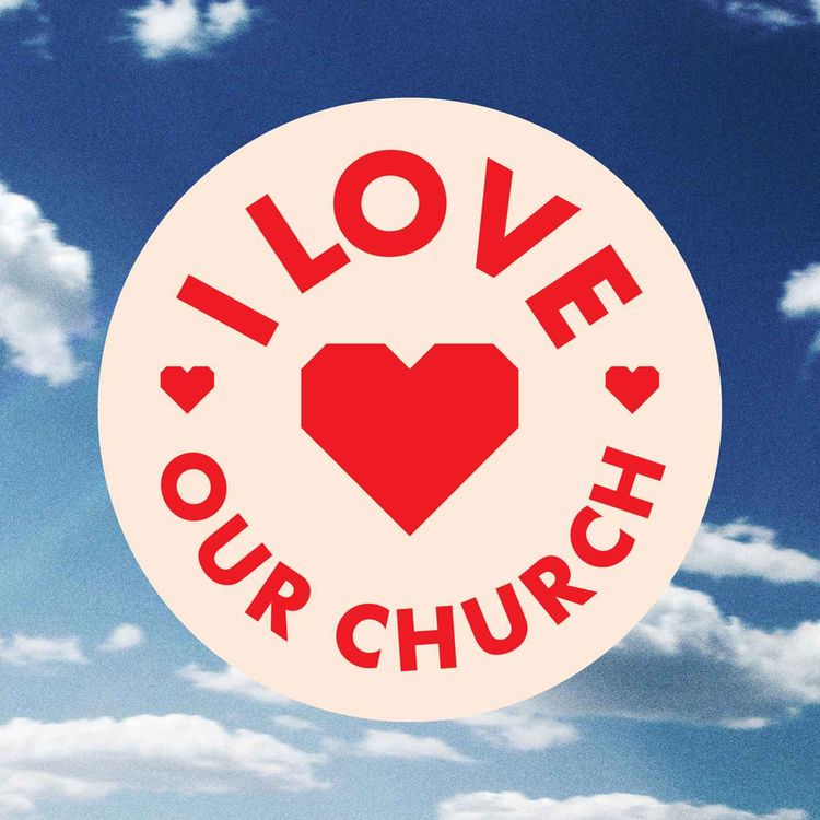 cover art for I Love Our Church - Our Relationships - Week 1