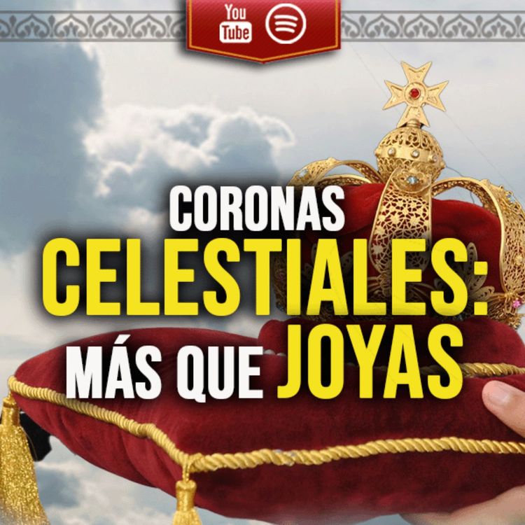 cover art for Coronas CELESTIALES: MÁS que JOYAS EPISODIO 018