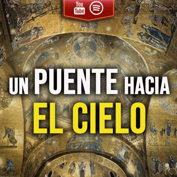 cover art for UN PUENTE hacia el CIELO EPISODIO 021